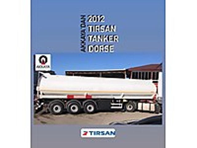 AKKAYA OTOMOTİVDEN 2012 TIRSAN TANKER DORSE Tanker