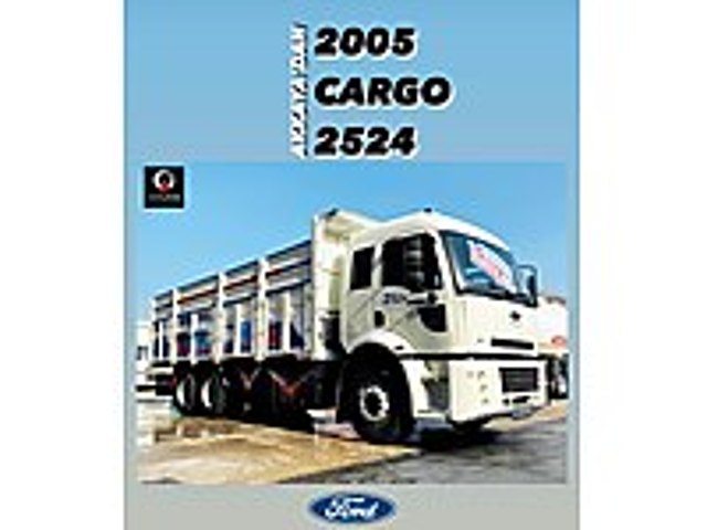AKKAYA OTOMOTİVDEN 2005 CARGO 2524 Ford Trucks Cargo 2524